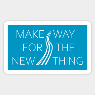 Make way for the new thing Sticker